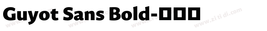Guyot Sans Bold字体转换 Guyot Sans Bold字体转换